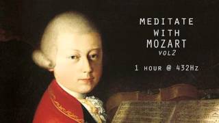 Meditate with Mozart  432Hz Classical Music  Vol 2 [upl. by Nojel]