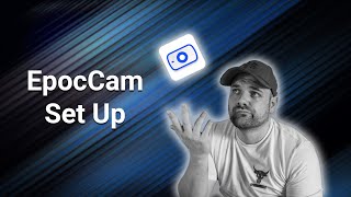 EpocCam Setup How to use OBS to Stream live on Twitch [upl. by Gamali]