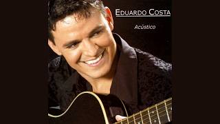 Eduardo Costa  quotAmor de Violeiroquot Acústico2004 [upl. by Ball]