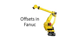 Offsets in Fanuc Robotic Programming [upl. by Catina]