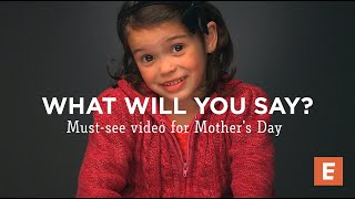 What Will You Say A mustwatch video for Mothers Day whatwillyousay [upl. by Eelyac]