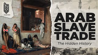 The Slave Trade Youve Never Heard Of  Arab Slave Trade [upl. by Bradman]