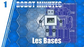 Robot Minutes 1  Les bases [upl. by Anaugal]