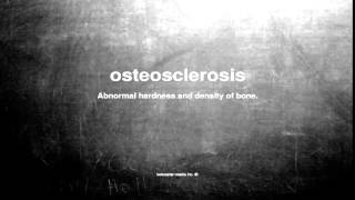 What does osteosclerosis mean [upl. by Dorwin]