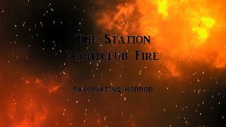 The Station Nightclub Fire  A Short Documentary  Fascinating Horror [upl. by Gerius]