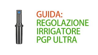 Guida Regolazione Irrigatore Hunter PGP Ultra [upl. by Cyna234]