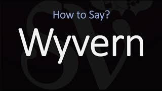 How to Pronounce Wyvern CORRECTLY [upl. by Yahsel]