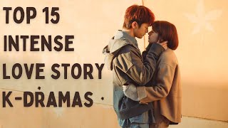 Top 15 Best Korean Drama With Intense Love Story [upl. by Anhoj]