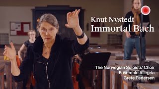 K Nystedt Immortal Bach  The Norwegian Soloists Choir  Ensemble Allegria  Grete Pedersen [upl. by Kuska]