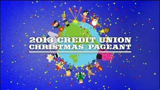 2013 Credit Union Christmas Pageant [upl. by Filipe515]