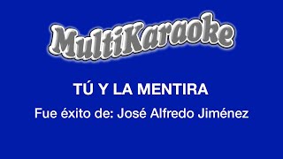 Tú Y La Mentira  Multikaraoke  Fue Éxito De José Alfredo Jiménez [upl. by Anaugahs]