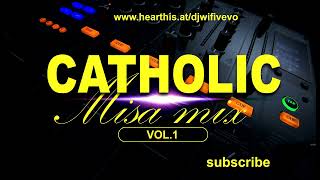 CATHOLIC MISA MIX VOL 1 MIXED BY DJ WIFI VEVO 2020 [upl. by Auqemahs]