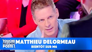 Matthieu Delormeau bientôt sur M6   TPMP [upl. by Asereht]