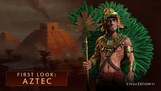 CIVILIZATION VI  First Look Aztec [upl. by Aiuqat189]