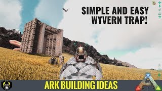 HOW TO BUILD A SIMPLE amp EASY WYVERN MILK FARM TRAP  ARK SURVIVAL [upl. by Nolek]