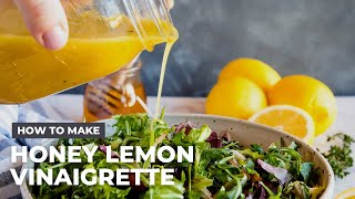 How to Make Honey Lemon Vinaigrette Salad Dressing [upl. by Kinghorn]