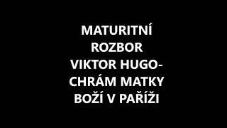 Viktor Hugo  Chrám Matky Boží v Paříži  MATURITNÍ ROZBOR [upl. by Reinert]