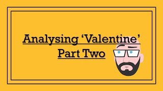 Analysing Carol Ann Duffys Valentine Part Two  DystopiaJunkie Analysis [upl. by Moht]