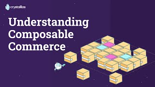 Understanding Composable Commerce [upl. by Dnomra]