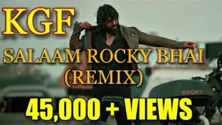 KGF  SALAAM ROCKY BHAI REMIX [upl. by Airdnaid33]