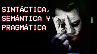 SINTÁCTICA SEMÁNTICA Y PRAGMÁTICA EXPLICADA CON BATMAN EL CABALLERO DE LA NOCHE [upl. by Sullecram638]