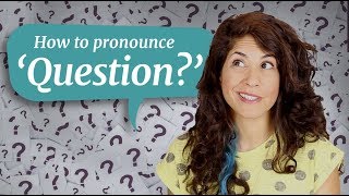 How to pronounce QUESTION  American English [upl. by Tailor]