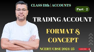 Trading Account Format and Concept  Financial Statements  Class 11 Accounts  Part  2 [upl. by Razal835]