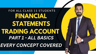 Financial Statements  Trading account  Easiest way  Class 11  Part 1 [upl. by Aioj]