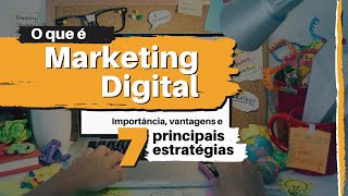 MARKETING DIGITAL O QUE É  O Que Faz e suas 7 Principais Estratégias Simples e Prático [upl. by Assertal900]