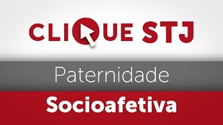 Clique STJ  Paternidade Socioafetiva 05102018 [upl. by Suoivart]