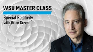 WSU Special Relativity with Brian Greene [upl. by Metcalf]