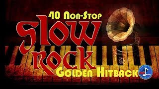 40 NonStop Slow Rock Golden Hitback  Non Stop Slow Rock Medley Oldies [upl. by Yznil]