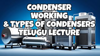 Condenser Working  Types of Condensers  Jet Condensers  Surface Condensers  Condenser Basics [upl. by Almap]