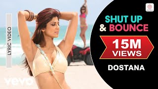 Shut Up amp Bounce Lyric Video  DostanaJohnAbhishekShilpa ShettySunidhi Chauhan [upl. by Runstadler]