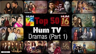 Top 50 Most Popular Dramas Of Hum TV Part 1  16th Anniversary Of Hum TV  HUMTV [upl. by Clifford410]