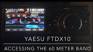 Yaesu FTdx10 Accessing the 60m Band Video 10 in this series [upl. by Duval]