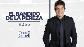 Dante Gebel 356  El bandido de la pereza [upl. by Bac]