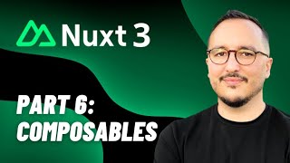 Composables with Nuxt 3 — Course part 6 [upl. by Fujio]