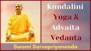 Kundalini Yoga amp Advaita Vedanta  Swami Sarvapriyananda [upl. by Dewar]