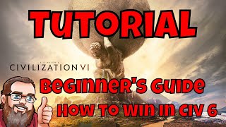 Civilization 6 Tutorial Beginners Guide  How to Win Civ 6  Civ 6 Tips and Tricks  Civ 6 Strategy [upl. by Notgnihsaw]