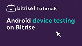 Android device testing on Bitrise  TUTORIAL [upl. by Kleeman]