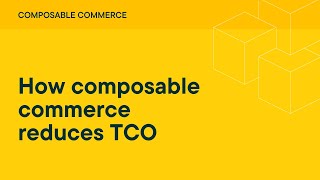 How composable commerce reduces TCO [upl. by Munniks822]