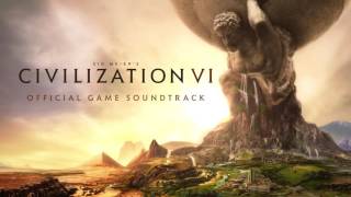 CIVILIZATION VI Official Game Soundtrack [upl. by Laven]