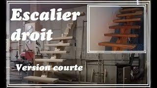 Fabrication dun escalier droit Version courte [upl. by Adnamahs579]