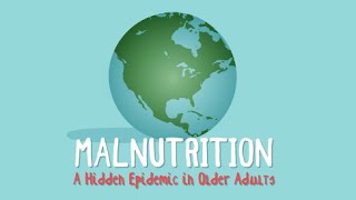 Malnutrition A Hidden Epidemic in Older Adults [upl. by Figone]