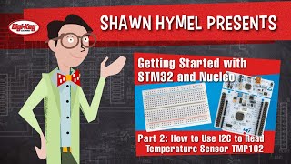 Getting Started With STM32 and Nucleo Part 2 How to Use I2C to Read Temperature Sensor TMP102 [upl. by Riggs]