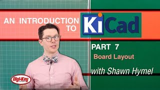 An Intro to KiCad – Part 7 Board Layout  DigiKey [upl. by Amada]