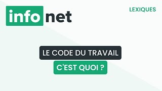 Le code du travail cest quoi  définition aide lexique tuto explication [upl. by Aiyn422]