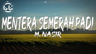 M Nasir  Mentera Semerah Padi Lyrics [upl. by Nielson778]