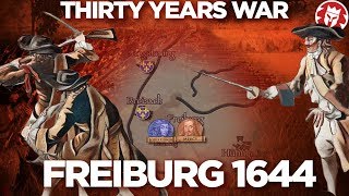 Battle of Freiburg 1644  THIRTY YEARS WAR DOCUMENTARY [upl. by Rehpotsirc820]